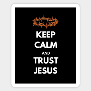 Keep calm and trust Jesus, with thorn crown and white text Magnet